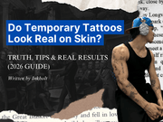 Do Temporary Tattoos Look Real on Skin? Truth, Tips & Real Results (2026 Guide)