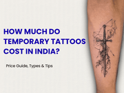 How Much Do Temporary Tattoos Cost in India? Price Guide, Types & Tips