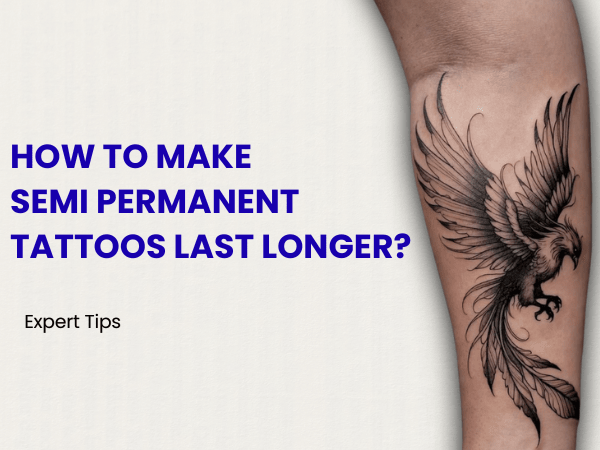 How to Make Semi-Permanent Tattoos Last Longer: Expert Tips - inkbolt