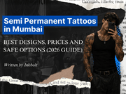 Semi Permanent Tattoos in Mumbai: Best Designs, Prices & Safe Options
