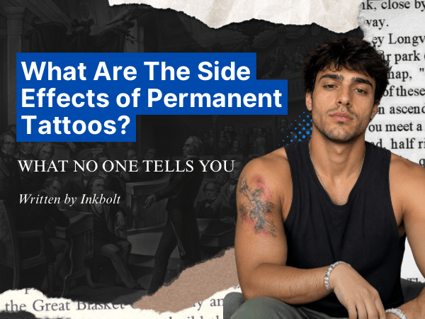What Are the Side Effects of Permanent Tattoos? (What No One Tells You) - inkbolt