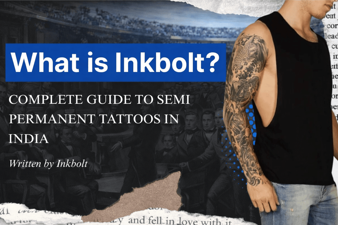 What Is Inkbolt? Complete Guide to Semi-Permanent Tattoos in India - inkbolt