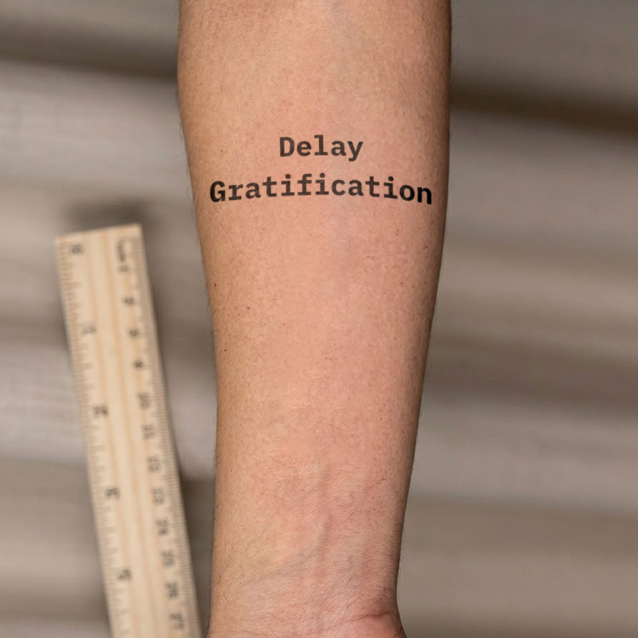 Delay Gratification