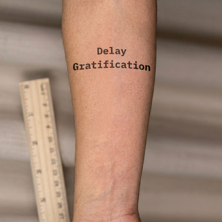 Delay Gratification