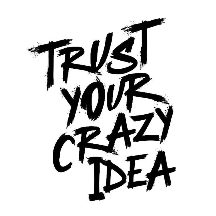 Trust your crazy - inkbolt