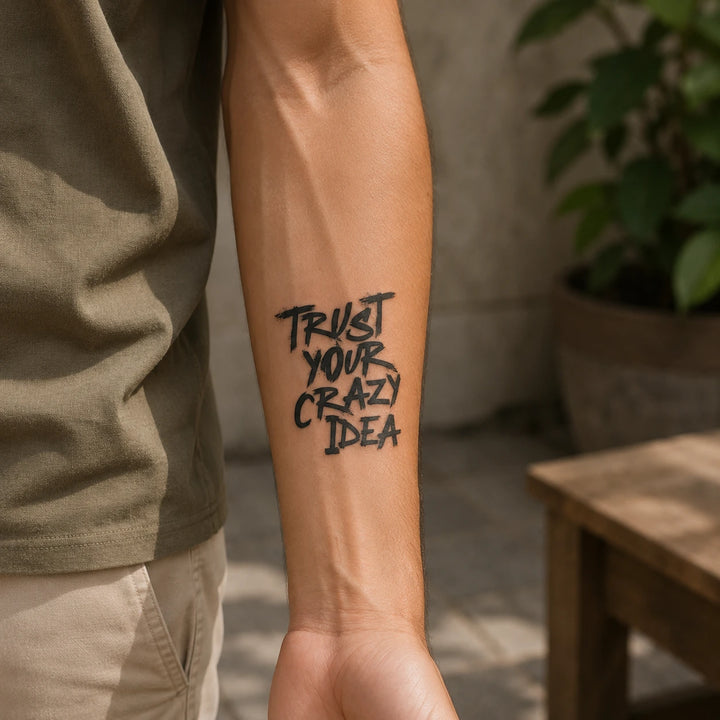 Trust your crazy Tattoo On Forearm