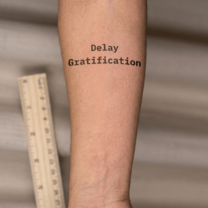 Delay Gratification - inkbolt