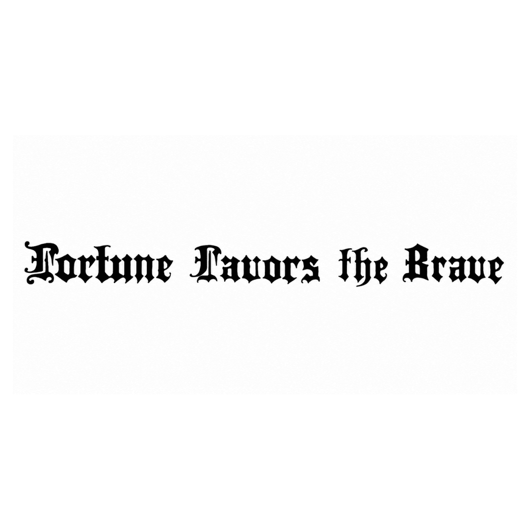 Fortune Favours The Brave - inkbolt